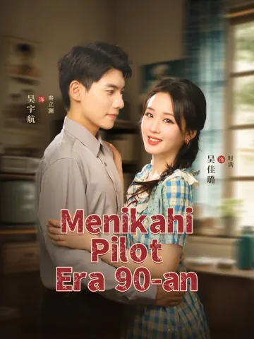 Menikahi Pilot Era 90-an